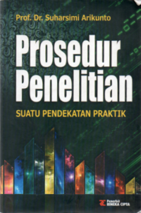 Prosedur Penelitian : Suatu Pendekatan Praktik