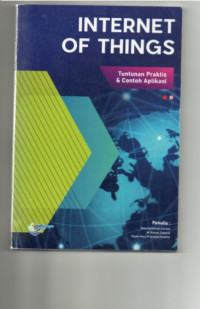 Internet of Things (IoT) : Tuntunan Praktis dan Contoh Aplikasi