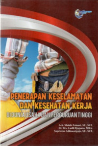 Penerapan keselamatan dan Kesehatan Kerja di Dunia Usaha dan Perguruan Tinggi