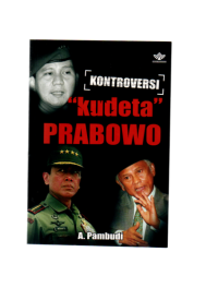 Kontroversi Kudeta Prabowo