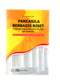 Image of Pancasila berbasis riset : tinjauan aspek historis, yuridis & filosofis