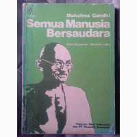 Mahatma Gandhi : Semua Manusia Bersaudara