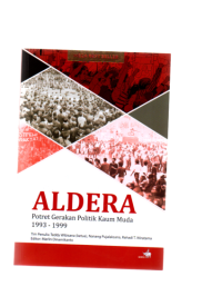 Aldera - Potret Gerakan Politik Kaum Muda 1993-1999