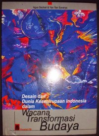 Desain dan Dunia Kesenirupaan Indonesia dalam Wacana Transformasi Budaya