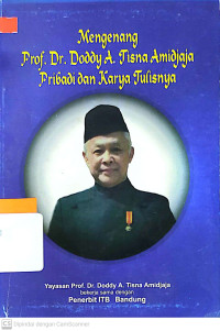 Mengenang Prof. Dr. Doddy A. Tisna Amidjaja Pribadi dan Karya Tulisnya