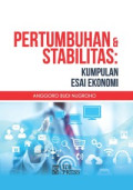 Pertumbuhan dan Stabilitas : Kumpulan Esai Ekonomi