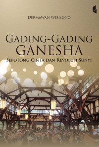 Gading-Gading Ganesha: Sepotong Cinta Dan Revolusi Sunyi