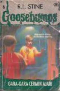 Image of Goosebumps : Gara-Gara Cermin Ajaib