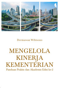 Mengelola Kinerja Kementerian: Panduan Praktis dan Akademis