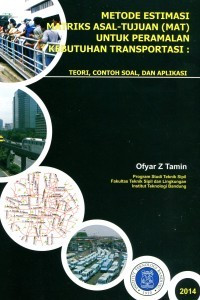 Image of Metode Estimasi Matriks Asal-Tujuan (MAT) Untuk Peramalan Kebutuhan Transportasi