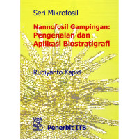 Nannofosil Gampingan : Pengenalan dan Aplikasi Biostratigrafi