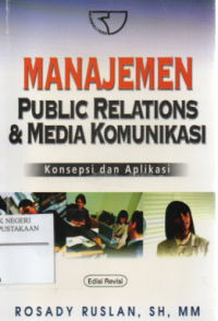Manajemen Public Relations dan Media Komunikasi : Konsepsi dan Aplikasi